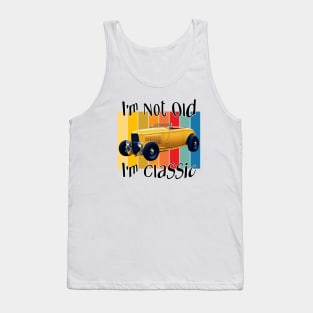 I'm Not Old - I'm Classic Tank Top